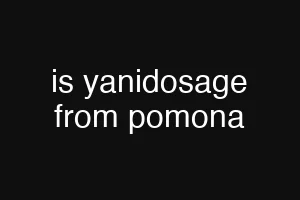 is yanidosage from pomona
